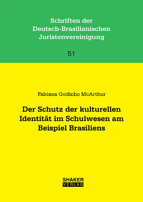Der Schutz der kulturellen Identität im Schulwesen am Beispiel Brasiliens: Völkerrechtliche Vorgaben, nationale Entwicklungen und verbleibende Defizite