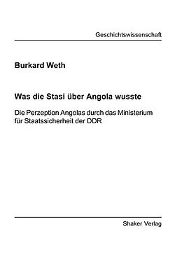 Kartonierter Einband Was die Stasi über Angola wusste von Burkard Weth