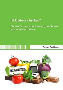 Kartonierter Einband Ist Diabetes heilbar? von Gustav Breitkreuz