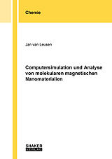 Kartonierter Einband Computersimulation und Analyse von molekularen magnetischen Nanomaterialien von Jan van Leusen
