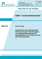 Kartonierter Einband Numerische und experimentelle Untersuchung der Auswirkungen von Auslegungsmethoden für Spiralgehäuse auf die Performance einer Kreiselpumpe von Axel Knapp