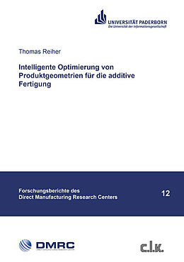 Kartonierter Einband Intelligente Optimierung von Produktgeometrien für die additive Fertigung von Thomas Reiher