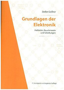 Kartonierter Einband Grundlagen der Elektronik von Stefan Goßner