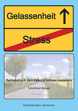 Kartonierter Einband Optimistisch den Fahr(er)stress meistern von Konrad Reschke, Udo Kranich