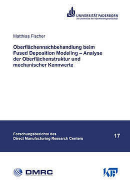 Kartonierter Einband Oberflächennachbehandlung beim Fused Deposition Modeling  Analyse der Oberflächenstruktur und mechanischer Kennwerte von Matthias Fischer