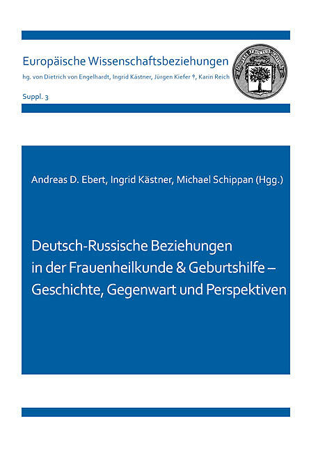 Deutsch-Russische Beziehungen in der Frauenheilkunde & Geburtshilfe  Geschichte, Gegenwart und Perspektiven