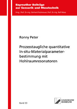 Kartonierter Einband Prozesstaugliche quantitative In-situ-Materialparameterbestimmung mit Hohlraumresonatoren von Ronny Peter