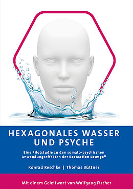 Kartonierter Einband Hexagonales Wasser und Psyche von Konrad Reschke, Thomas Büttner