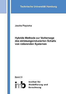 Kartonierter Einband Hybride Methode zur Vorhersage des strömungsinduzierten Schalls von rotierenden Systemen von Joscha Piepiorka