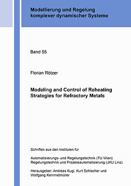 Couverture cartonnée Modeling and Control of Reheating Strategies for Refractory Metals de Florian Rötzer