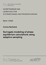Kartonierter Einband Surrogate modeling of phase equilibrium calculations using adaptive sampling von Corina Nentwich