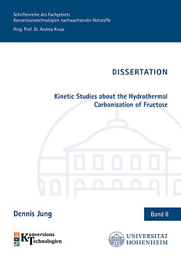 Couverture cartonnée Kinetic Studies about the Hydrothermal Carbonization of Fructose de Dennis Jung