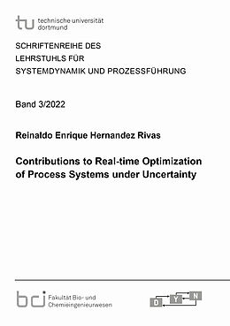 Kartonierter Einband Contributions to Real-time Optimization of Process Systems under Uncertainty von Reinaldo Enrique Hernandez Rivas