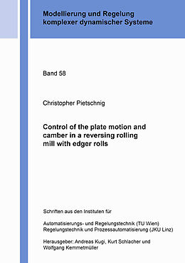 Couverture cartonnée Control of the plate motion and camber in a reversing rolling mill with edger rolls de Christopher Pietschnig