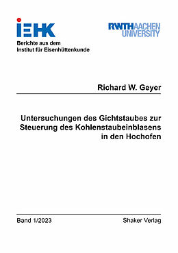 Kartonierter Einband Untersuchungen des Gichtstaubes zur Steuerung des Kohlenstaubeinblasens in den Hochofen von Geyer Richard W.