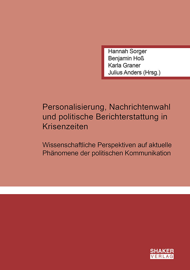 Personalisierung, Nachrichtenwahl und politische Berichterstattung in Krisenzeiten