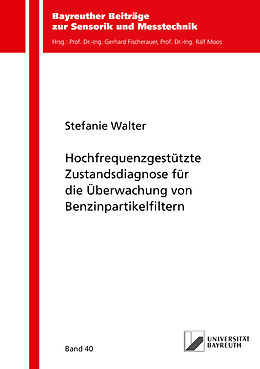 Kartonierter Einband Hochfrequenzgestützte Zustandsdiagnose für die Überwachung von Benzinpartikelfiltern von Stefanie Walter