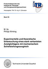Kartonierter Einband Experimentelle und theoretische Untersuchung eines stark verkanteten Axialgleitlagers mit mechanischem Schiefstellungsausgleich von Philipp Winking