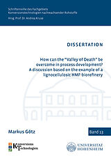 Couverture cartonnée How can the "Valley of Death" be overcome in process development? A discussion based on the example of a lignocellulosic HMF-biorefinery de Markus Götz