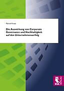 Kartonierter Einband Die Auswirkung von Corporate Governance und Nachhaltigkeit auf den Unternehmenserfolg von Patrick Kraus
