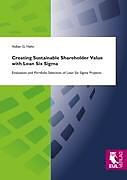 Couverture cartonnée Creating Sustainable Shareholder Value with Lean Six Sigma de Volker G. Hahn