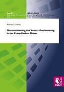 Kartonierter Einband Harmonisierung der Konzernbesteuerung in der Europäischen Union von Andreas E. Dahlke