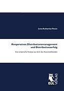 Kartonierter Einband Kooperatives Distributionsmanagement und Distributionserfolg von Lena Katharina Fitzen