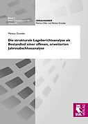 Kartonierter Einband Die strukturale Lageberichtsanalyse als Bestandteil einer offenen, erweiterten Jahresabschlussanalyse von Markus Grottke