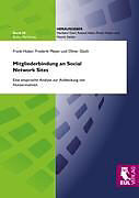 Kartonierter Einband Mitgliederbindung an Social Network Sites von Frank Huber, Frederik Meyer, Oliver Gluth
