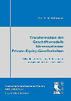 Kartonierter Einband Transformation des Geschäftsmodells börsennotierter Private-Equity-Gesellschaften von Patrick Harnischmacher