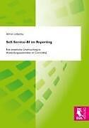 Kartonierter Einband Self-Service-BI im Reporting von Adrian Liebetrau