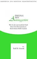 E-Book (epub) Erfolg mit Autosuggestion von Rolf H. Arnold