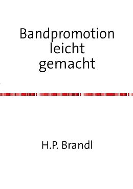 Kartonierter Einband Bandpromotion leicht gemacht von H.P. Brandl