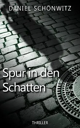 E-Book (epub) Spur in den Schatten von Daniel Schönwitz