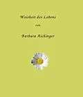 E-Book (epub) Weisheit des Lebens von Barbara Aichinger