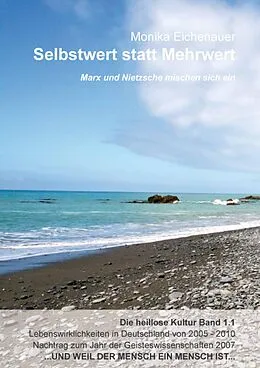 E-Book (epub) Marx und Nietzsche mischen sich ein - Die heillose Kultur - Band 1.1 von Dr. Phil. Monika Eichenauer