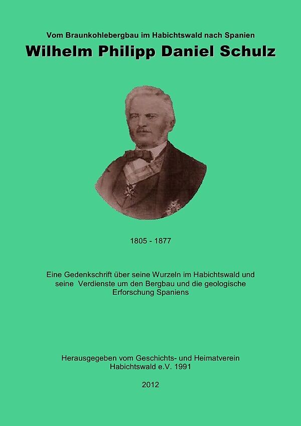Vom Braunkohlebergbau im Habichtswald nach Spanien- Wilhelm Philipp Daniel Schulz ( 1805  1877 )