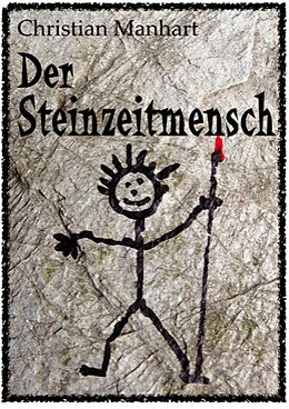 E-Book (epub) Der Steinzeitmensch von Christian Manhart