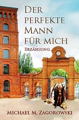 E-Book (epub) Der perfekte Mann für mich von Michael M. Zagorowski