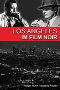 E-Book (epub) Los Angeles im Film noir von Holger Hühn, Isabella Fetzer