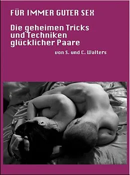 E-Book (epub) Für immer guter Sex von Stephanie Walters, Christian Walters