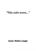 E-Book (epub) 'Was wäre wenn...' von Stefan Langer
