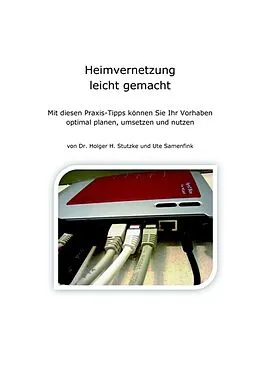 E-Book (epub) Heimvernetzung leicht gemacht von Dr. Holger H. Stutzke