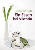 E-Book (epub) Ein Essen bei Viktoria von Jens Johler
