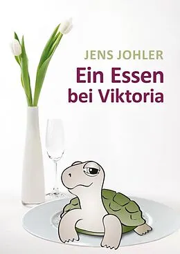 E-Book (epub) Ein Essen bei Viktoria von Jens Johler