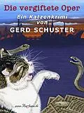 E-Book (epub) Die vergiftete Oper von Gerd Schuster