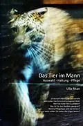 E-Book (epub) Das Tier im Mann von Ulla Rahn-Huber