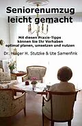 E-Book (epub) Seniorenumzug leicht gemacht von Dr. Holger H. Stutzke, Ute Samenfink