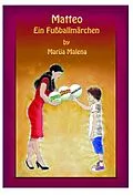 E-Book (epub) Matteo - Ein Fußballmärchen von marija malena