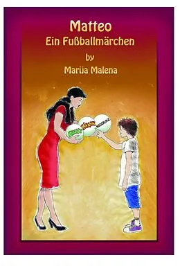 E-Book (epub) Matteo - Ein Fußballmärchen von marija malena